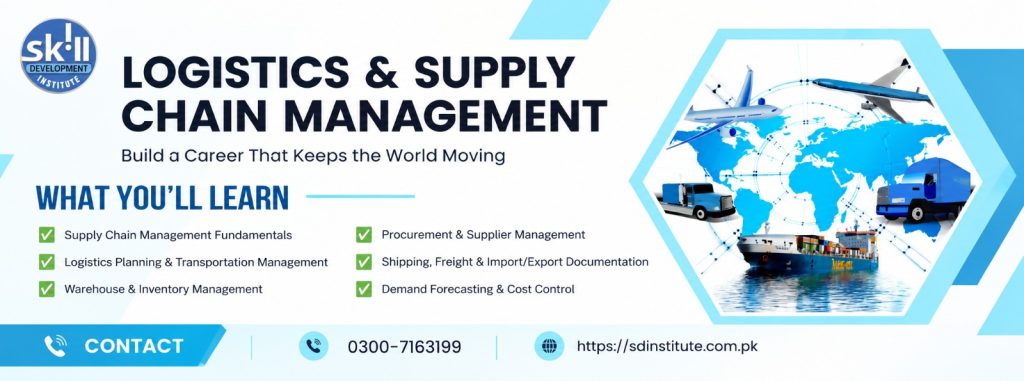 Logistics and Supply Chain Management course in Gujranwala Pakistan at SD Institute, covering logistics planning, warehouse management, inventory control, shipping, freight, procurement, and import export documentation for local and Gulf career opportunities.